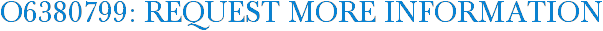 O6380799: Request More Information