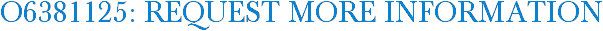 O6381125: Request More Information