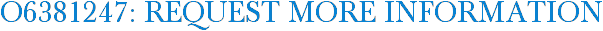 O6381247: Request More Information