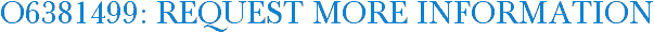 O6381499: Request More Information