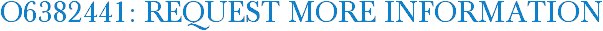 O6382441: Request More Information