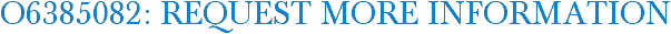 O6385082: Request More Information