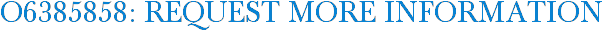O6385858: Request More Information
