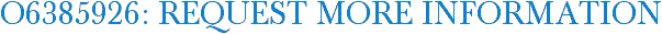 O6385926: Request More Information