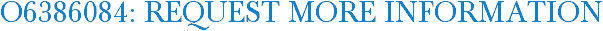 O6386084: Request More Information