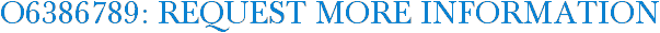 O6386789: Request More Information