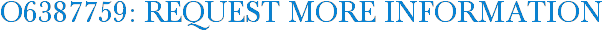 O6387759: Request More Information