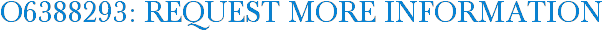 O6388293: Request More Information