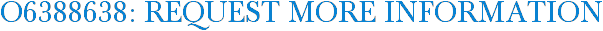 O6388638: Request More Information