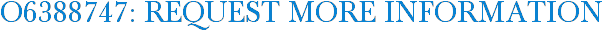 O6388747: Request More Information