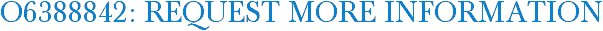 O6388842: Request More Information