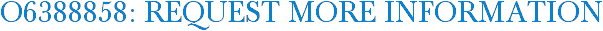 O6388858: Request More Information