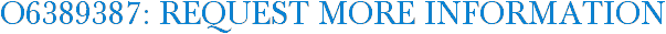 O6389387: Request More Information