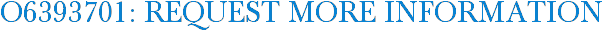 O6393701: Request More Information