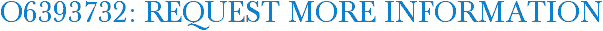 O6393732: Request More Information