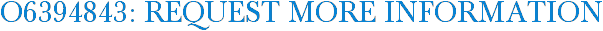 O6394843: Request More Information
