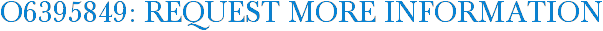 O6395849: Request More Information