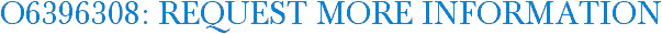 O6396308: Request More Information