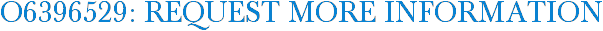 O6396529: Request More Information