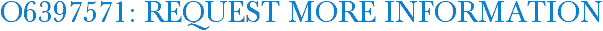 O6397571: Request More Information