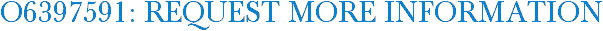 O6397591: Request More Information