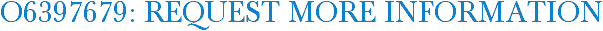 O6397679: Request More Information