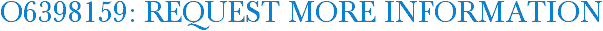 O6398159: Request More Information