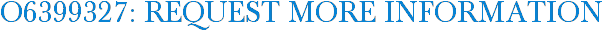 O6399327: Request More Information