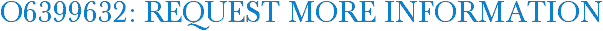 O6399632: Request More Information