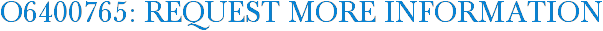 O6400765: Request More Information