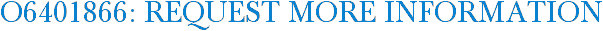 O6401866: Request More Information