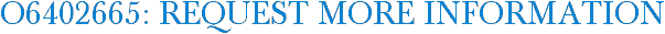 O6402665: Request More Information