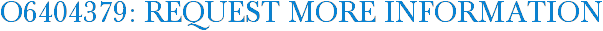 O6404379: Request More Information