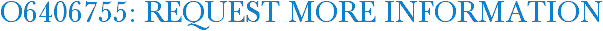 O6406755: Request More Information