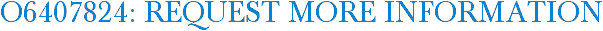 O6407824: Request More Information