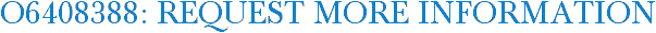 O6408388: Request More Information