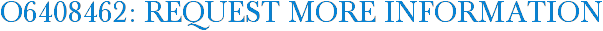 O6408462: Request More Information