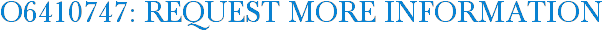 O6410747: Request More Information