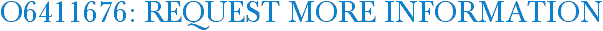 O6411676: Request More Information