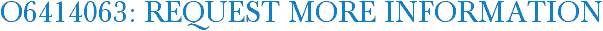 O6414063: Request More Information
