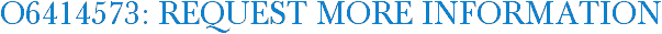 O6414573: Request More Information