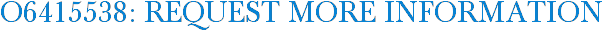 O6415538: Request More Information