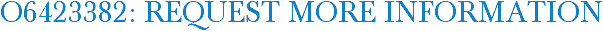 O6423382: Request More Information