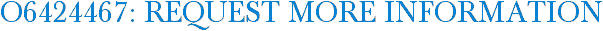 O6424467: Request More Information