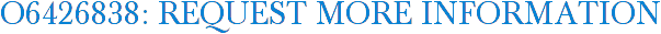 O6426838: Request More Information