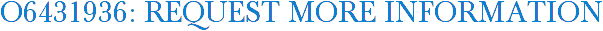 O6431936: Request More Information