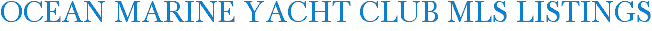 Ocean Marine Yacht Club MLS Listings
