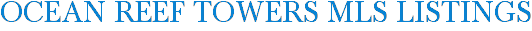 Ocean Reef Towers MLS Listings