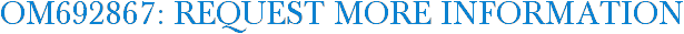OM692867: Request More Information
