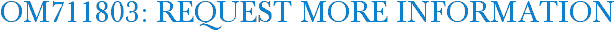 OM711803: Request More Information